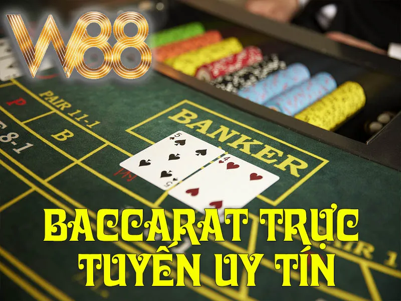 Baccarat Trực Tuyến Uy Tín