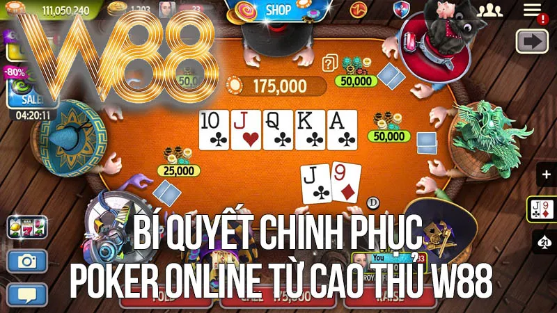 Bí Quyết Chinh Phục Poker Online Từ Cao Thủ W88 Bí Quyết Chinh Phục Poker Online Từ Cao Thủ W88
