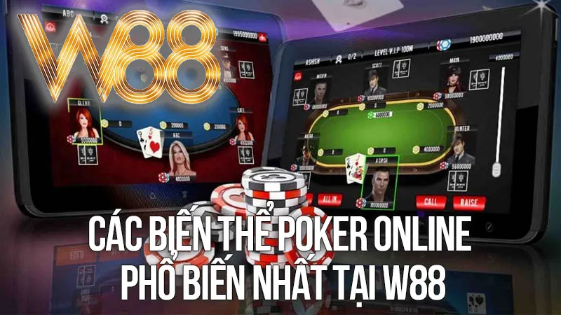 Các Biến Thể Poker Online Phổ Biến Nhất Tại W88 Các Biến Thể Poker Online Phổ Biến Nhất Tại W88