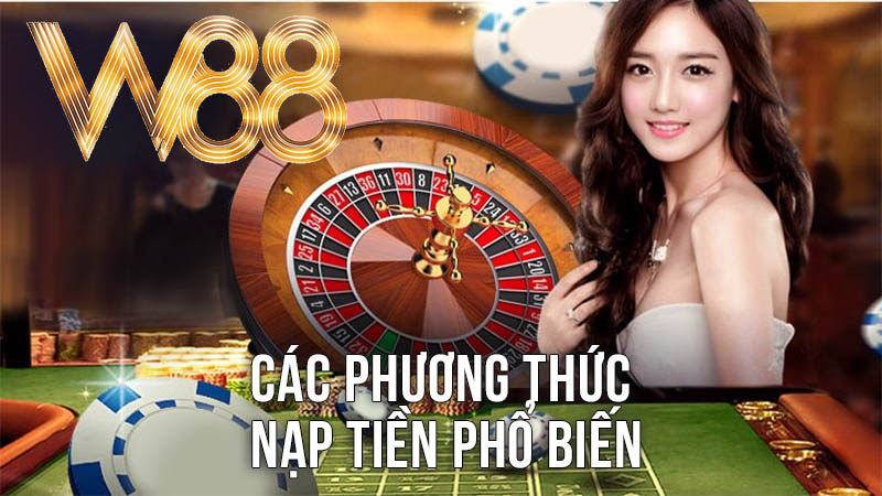 Các Phương Thức Nạp Tiền Phổ Biến Các Phương Thức Nạp Tiền Phổ Biến