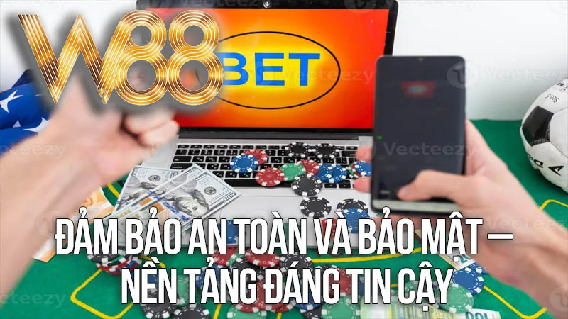 Đảm Bảo An Toàn Và Bảo Mật – Nền Tảng Đáng Tin Cậy Đảm Bảo An Toàn Và Bảo Mật – Nền Tảng Đáng Tin Cậy