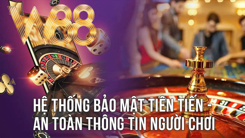 Hệ Thống Bảo Mật Tiên Tiến - An Toàn Thông Tin Người Chơi Hệ Thống Bảo Mật Tiên Tiến - An Toàn Thông Tin Người Chơi