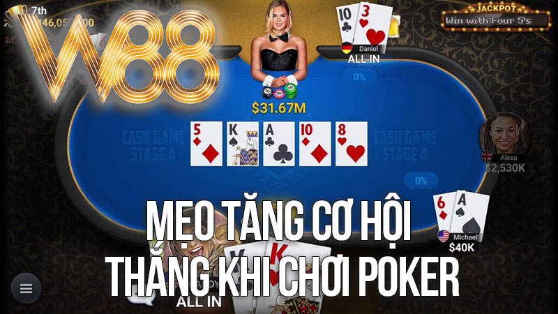 Mẹo Tăng Cơ Hội Thắng Khi Chơi Poker Mẹo Tăng Cơ Hội Thắng Khi Chơi Poker