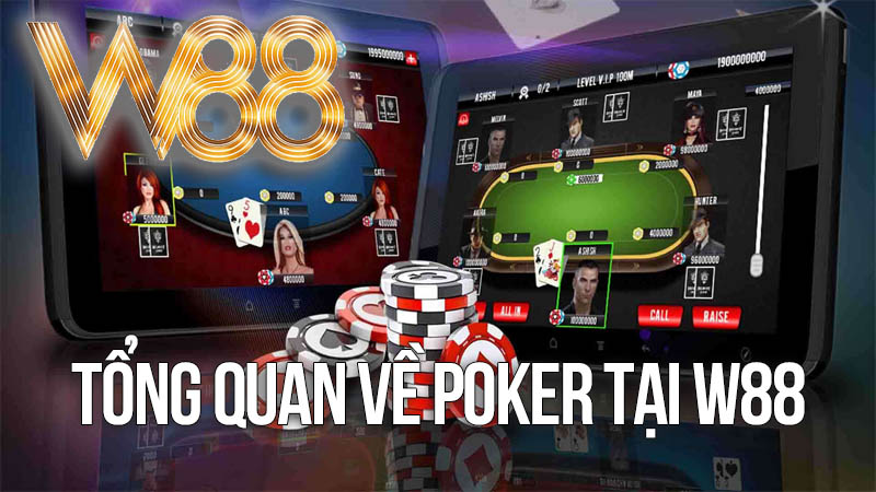 Tổng Quan Về Poker Tại W88 Tổng Quan Về Poker Tại W88