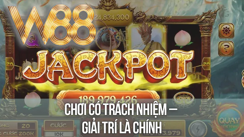 Chơi Có Trách Nhiệm – Giải Trí Là Chính Chơi Có Trách Nhiệm – Giải Trí Là Chính