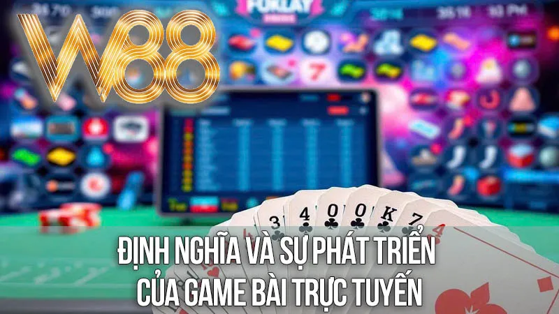 Định Nghĩa Và Sự Phát Triển Của Game Bài Trực Tuyến Định Nghĩa Và Sự Phát Triển Của Game Bài Trực Tuyến