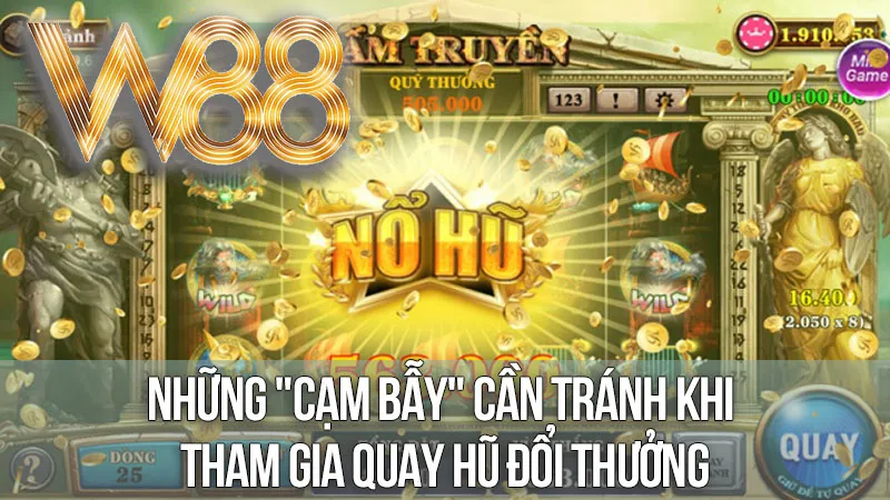 Những "Cạm Bẫy" Cần Tránh Khi Tham Gia Quay Hũ Đổi Thưởng Những "Cạm Bẫy" Cần Tránh Khi Tham Gia Quay Hũ Đổi Thưởng