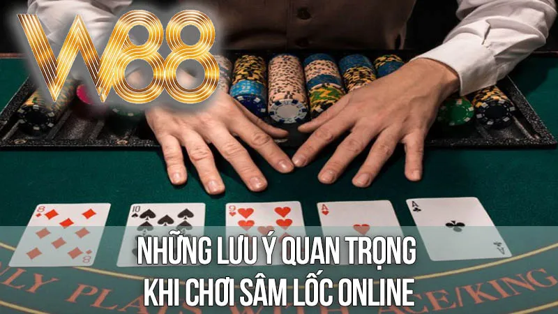 Những Lưu Ý Quan Trọng Khi Chơi Sâm Lốc Online Những Lưu Ý Quan Trọng Khi Chơi Sâm Lốc Online