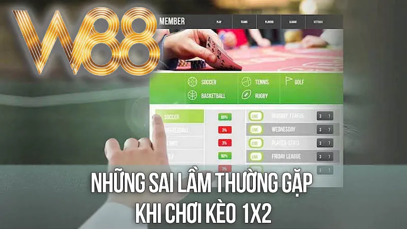 Những Sai Lầm Thường Gặp Khi Chơi Kèo 1X2 Những Sai Lầm Thường Gặp Khi Chơi Kèo 1X2