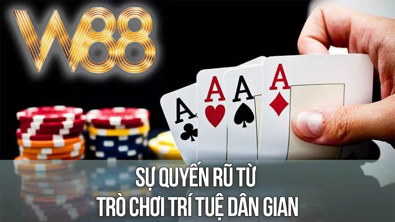 Sự Quyến Rũ Từ Trò Chơi Trí Tuệ Dân Gian Sự Quyến Rũ Từ Trò Chơi Trí Tuệ Dân Gian