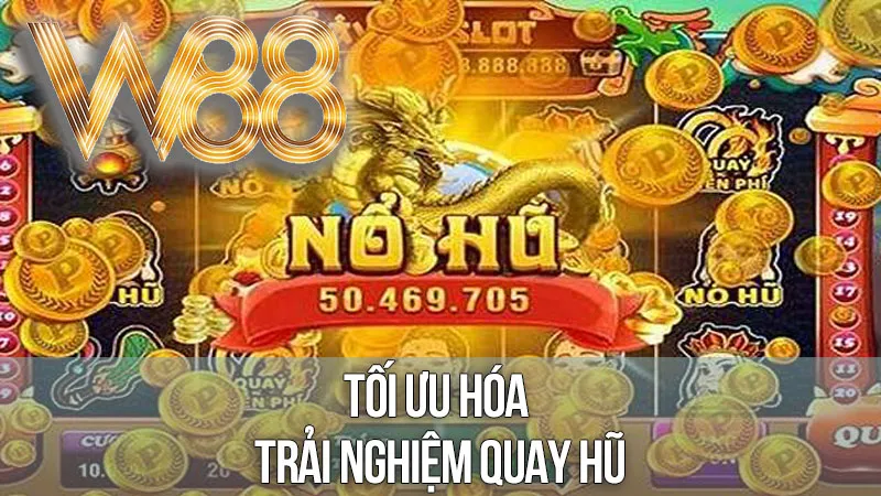 Tối Ưu Hóa Trải Nghiệm Quay Hũ: Các Yếu Tố Nâng Cao Tối Ưu Hóa Trải Nghiệm Quay Hũ: Các Yếu Tố Nâng Cao