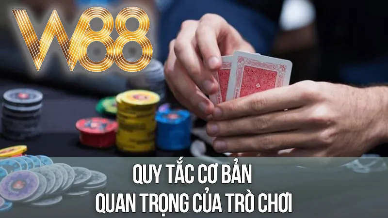 Quy Tắc Cơ Bản Quan Trọng Của Trò Chơi